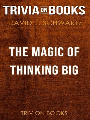 cover image of The Magic of Thinking Big by David J. Schwartz (Trivia-On-Books)
